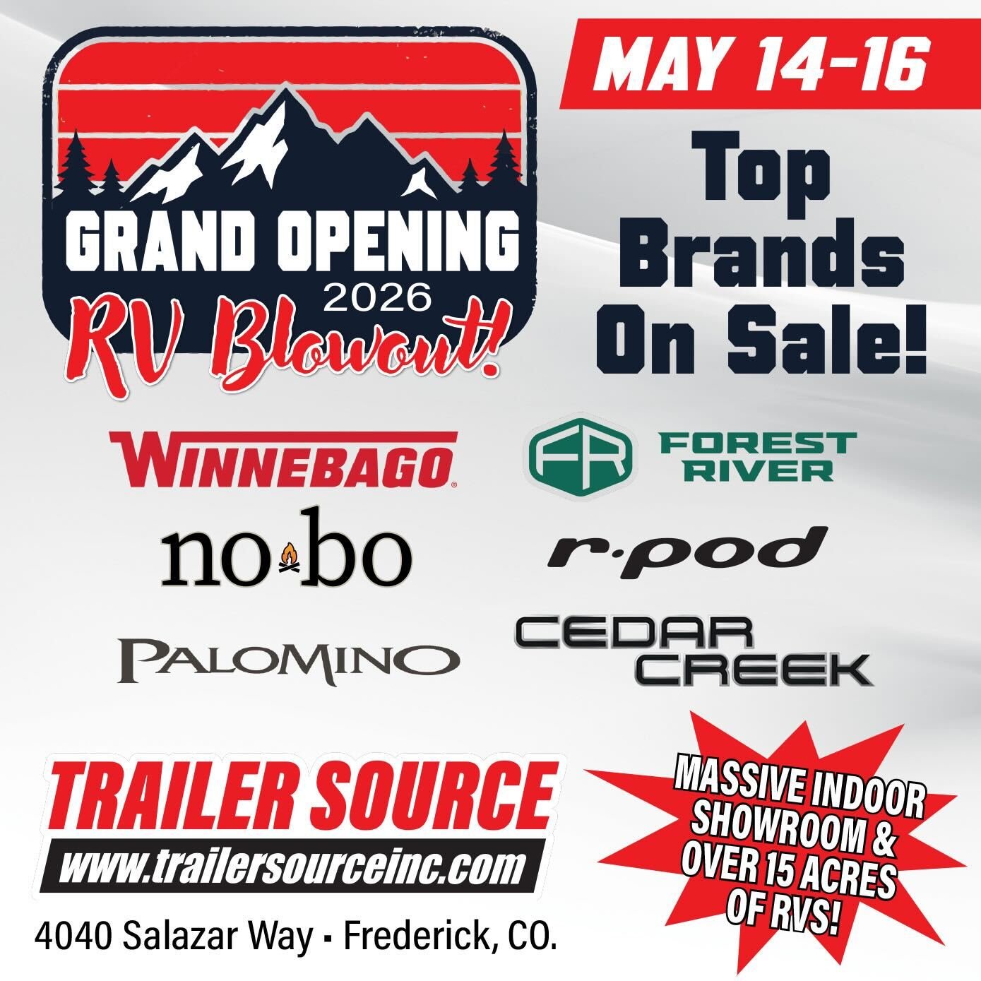 Trailer Source Grand Opening 2026 RV Blowout — Top brands on sale May 14-16: Winnebago, Forest River, Palomino, No-Bo, R-Pod, Cedar Creek. Massive indoor showroom and over 15 acres of RVs at 4040
  Salazar Way, Frederick, CO.
